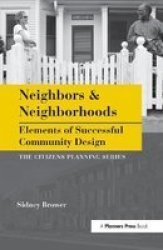 Neighbors And Neighborhoods - Elements Of Successful Community Design Hardcover