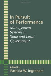 In Pursuit Of Performance: Management Systems In State And Local Government Johns Hopkins Studies In Governance And Public Management