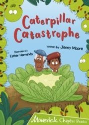 Caterpillar Catastrophe : Lime Chapter Reader - Jenny Moore Paperback