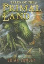 Tales Of The Primal Land Hardcover