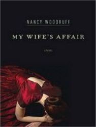 My Wife's Affair - A Novel CD, Library ed
