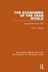 The Economies Of The Arab World - Development Since 1945 Paperback