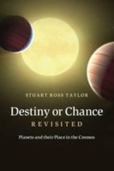 Destiny Or Chance Revisited: Planets And Their Place In The Cosmos