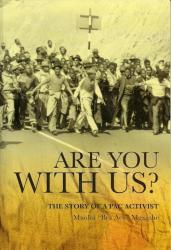 Are You With Us ? The Story Of A Pac Activist By Mxolisi Mgxashe New Soft Cover