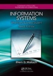 Information Systems - What Every Business Student Needs To Know Paperback