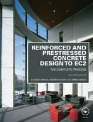 Reinforced And Prestressed Concrete Design To EC2 - The Complete Process Second Edition Paperback 2ND New Edition
