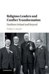 Religious Leaders And Conflict Transformation - Northern Ireland And Beyond Paperback