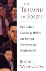 The Triumphs Of Joseph: How Todays Community Healers Are Reviving Our Streets And Neighborhoods