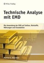 Technische Analyse Mit Emd - Die Anwendung Der Emd Auf Indizes Rohstoffe Wahrungen Und Aktien german Hardcover