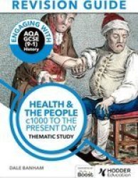 Engaging With Aqa Gcse 9A1 History Revision Guide: Health And The People C1000 To The Present Day Paperback