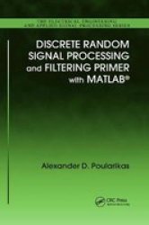 Discrete Random Signal Processing And Filtering Primer With Matlab Paperback
