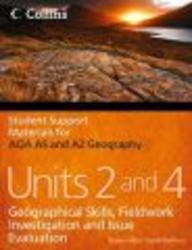 AQA AS and A2 Geography Units 2 and 4 - Geographical Skills, Fieldwork Investigation and Issue Evaluation