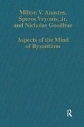 Aspects of the Mind of Byzantium - Political Theory, Theology and Ecclesiastical Relations with the See of Rome