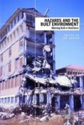 Hazards and the Built Environment - Attaining Built-in Resilience