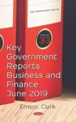 Key Government Reports On Business And Finance For June 2019 Hardcover