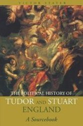 A Political History of Tudor and Stuart England: A Sourcebook