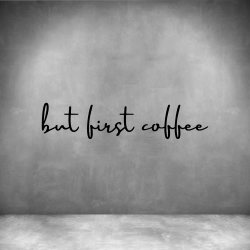 But First Coffee - L 450MM Matt Silver Font 1