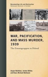 War Pacification And Mass Murder 1939