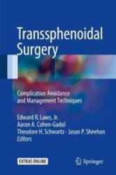 Transsphenoidal Surgery - Complication Avoidance And Management Techniques Hardcover 1ST Ed. 2017