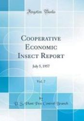 Cooperative Economic Insect Report Vol. 7 - July 5 1957 Classic Reprint Hardcover