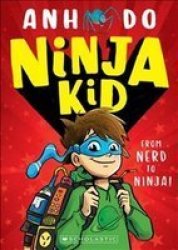 Ninja Kid: From Nerd To Ninja Paperback