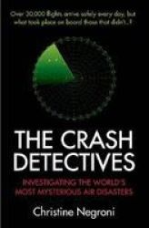 The Crash Detectives - Investigating The World& 39 S Most Mysterious Air Disasters Paperback Main