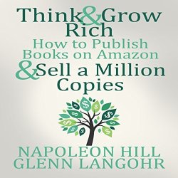 Sagacious Publishing TM Think And Grow Rich & How To Publish Books On Amazon And Sell A Million Copies