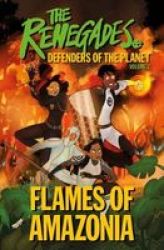 The Renegades Flames Of Amazonia Paperback