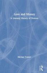 Love And Money - A Literary History Of Desires Hardcover
