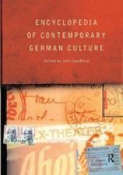 Encyclopedia of Contemporary German Culture Encyclopedias of Contemporary Culture