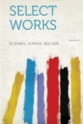 Select Works Volume 4 paperback