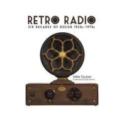 Retro Radio - Six Decades Of Design 1920s-1970s Hardcover