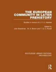 The European Community In Later Prehistory - Studies In Honour Of C. F. C. Hawkes Paperback