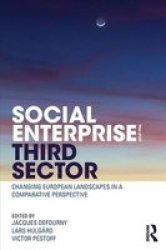 Social Enterprise And The Third Sector: Changing European Landscapes In A Comparative Perspective