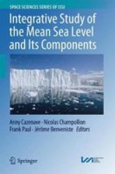 Integrative Study Of The Mean Sea Level And Its Components 2017 Hardcover 2017 Ed.