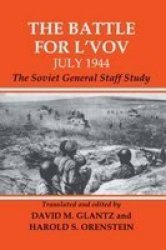 The Battle for L'vov July 1944: The Soviet General Staff Study Soviet Russian Military Experience