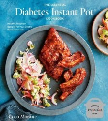 The Essential Diabetes Instant Pot Cookbook - Coco Morante Hardcover