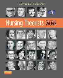 Nursing Theorists And Their Work paperback 8th Revised Edition