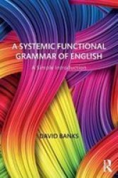 A Systemic Functional Grammar Of English - A Simple Introduction Paperback