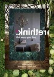 Rethink: The Way You Live Hardcover