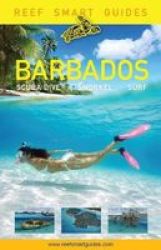 Reef Smart Guides Barbados - Scuba Dive. Snorkel. Surf. Paperback