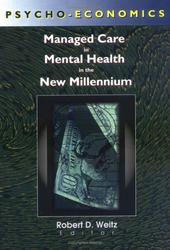 Psycho-Economics - Managed Care in Mental Health in the New Millennium