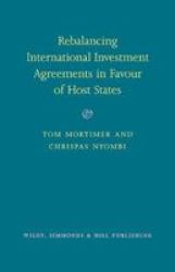 Rebalancing International Investment Agreements In Favour Of Host States Hardcover