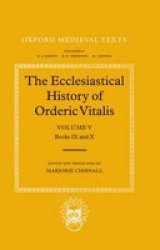 The Ecclesiastical History Of Orderic Vitalis: Volume V: Books Ix & X Hardcover