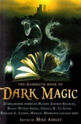 The Mammoth Book Of Dark Magic: 23 Tales Edited By Mike Ashley - Condition: New