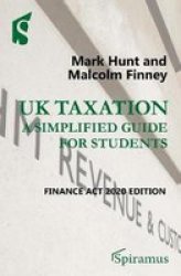 UK Taxation: A Simplified Guide For Students - Finance Act 2020 Edition Paperback 6TH New Edition