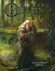 Mythic Britain: Roleplaying In Dark Ages Britain