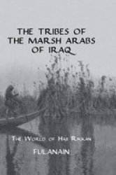 The Tribes of the Marsh Arabs of Iraq: The World of Haji Rikkan Kegan Paul Arabia Library