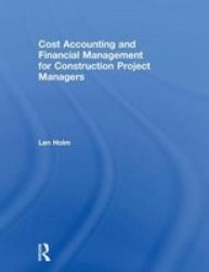 Cost Accounting And Financial Management For Construction Project Managers Hardcover