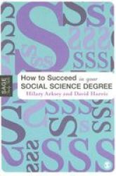 How to Succeed in Your Social Science Degree Sage Study Skills Series